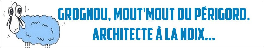 Grognou, Architecte à la Noix...
